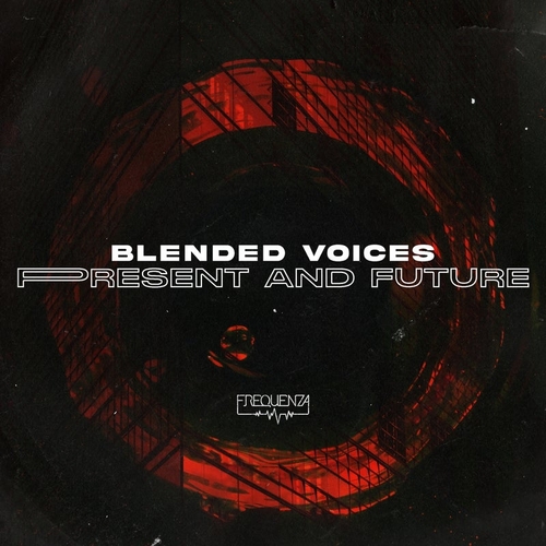 Blended Voices - Present and Future [FREQ2365]